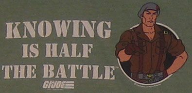 [Image: knowing-is-half-the-battle.jpg]