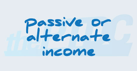 Passive or Alternate Income