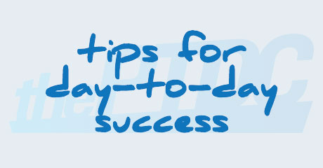 Tips for Day-to-Day Success