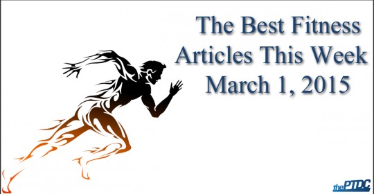 Top Fitness Articles of the Week — March 1, 2015