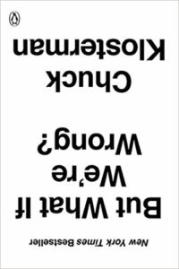 what-if-we're-wrong-chuck-klosterman