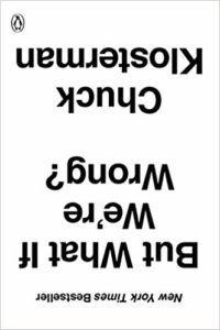 what-if-we're-wrong-chuck-klosterman